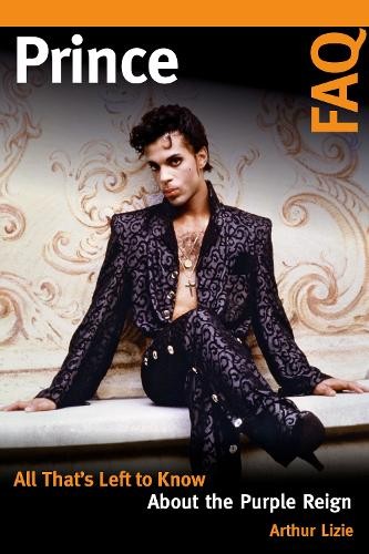 Prince FAQ: All That’s Left to Know Ab…, Arthur Lizie