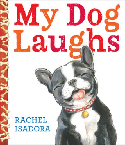 My Dog Laughs – Hardcover By Isadora, Rachel – VERY GOOD