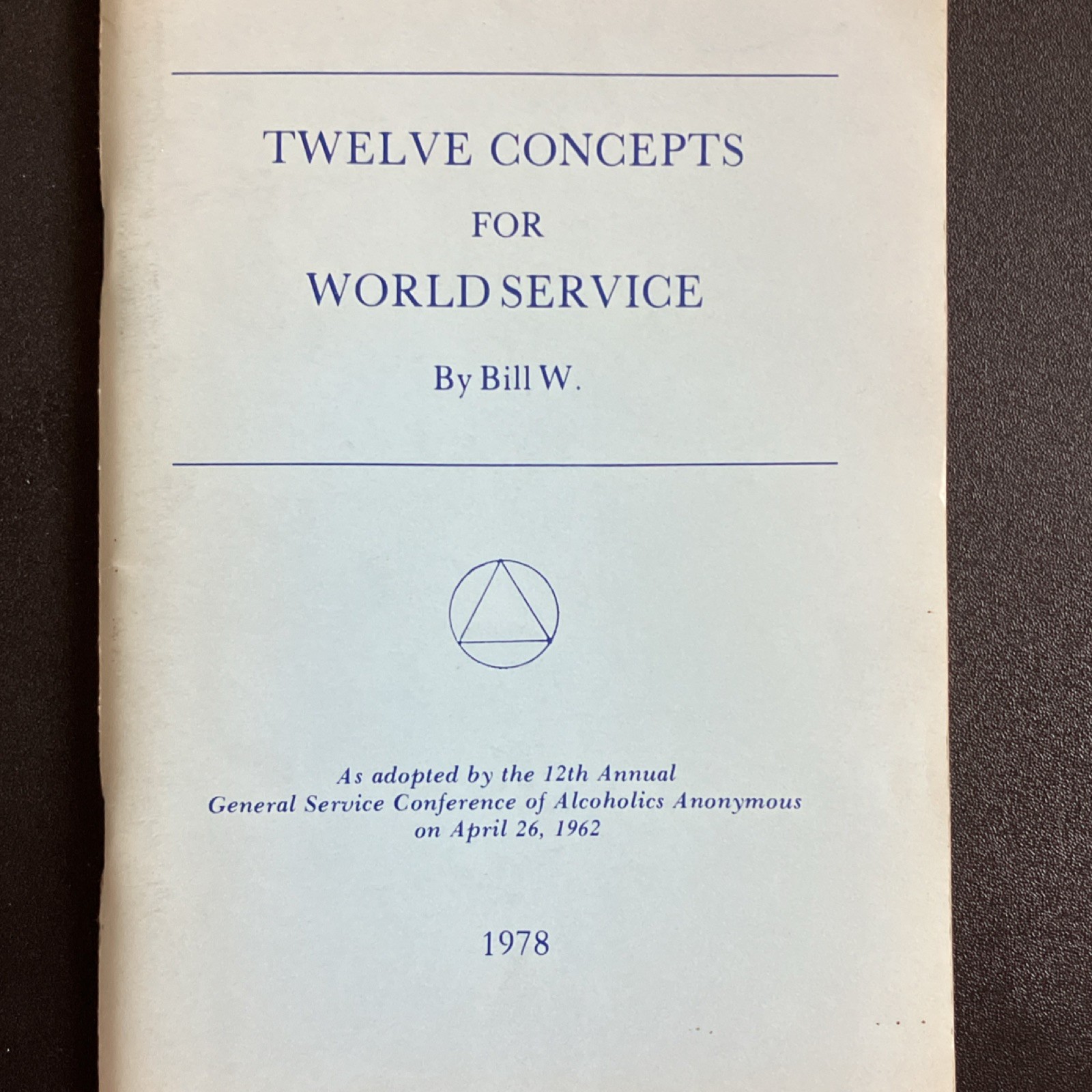 Twelve Concepts for World Service by Bill W. Alcoholics Anonymous 1978 Book P-21