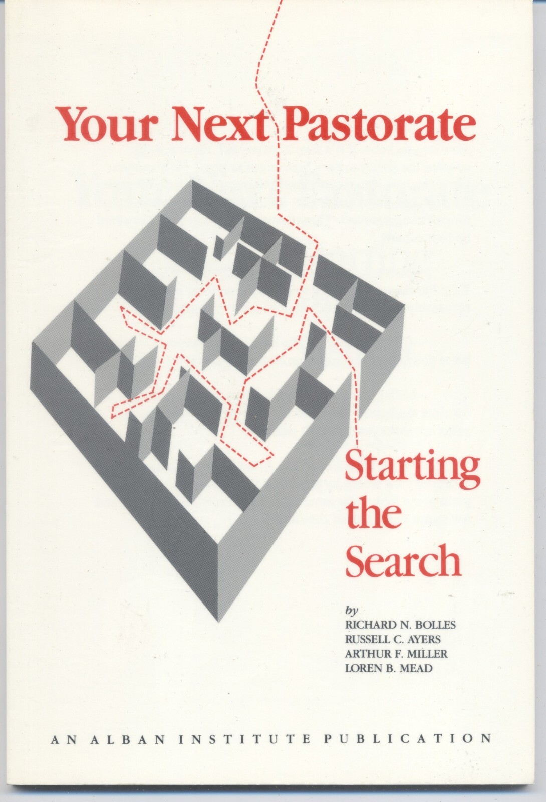 Your Next Pastorate: Starting the Search by Richard N Bolles et al.; PB Like New