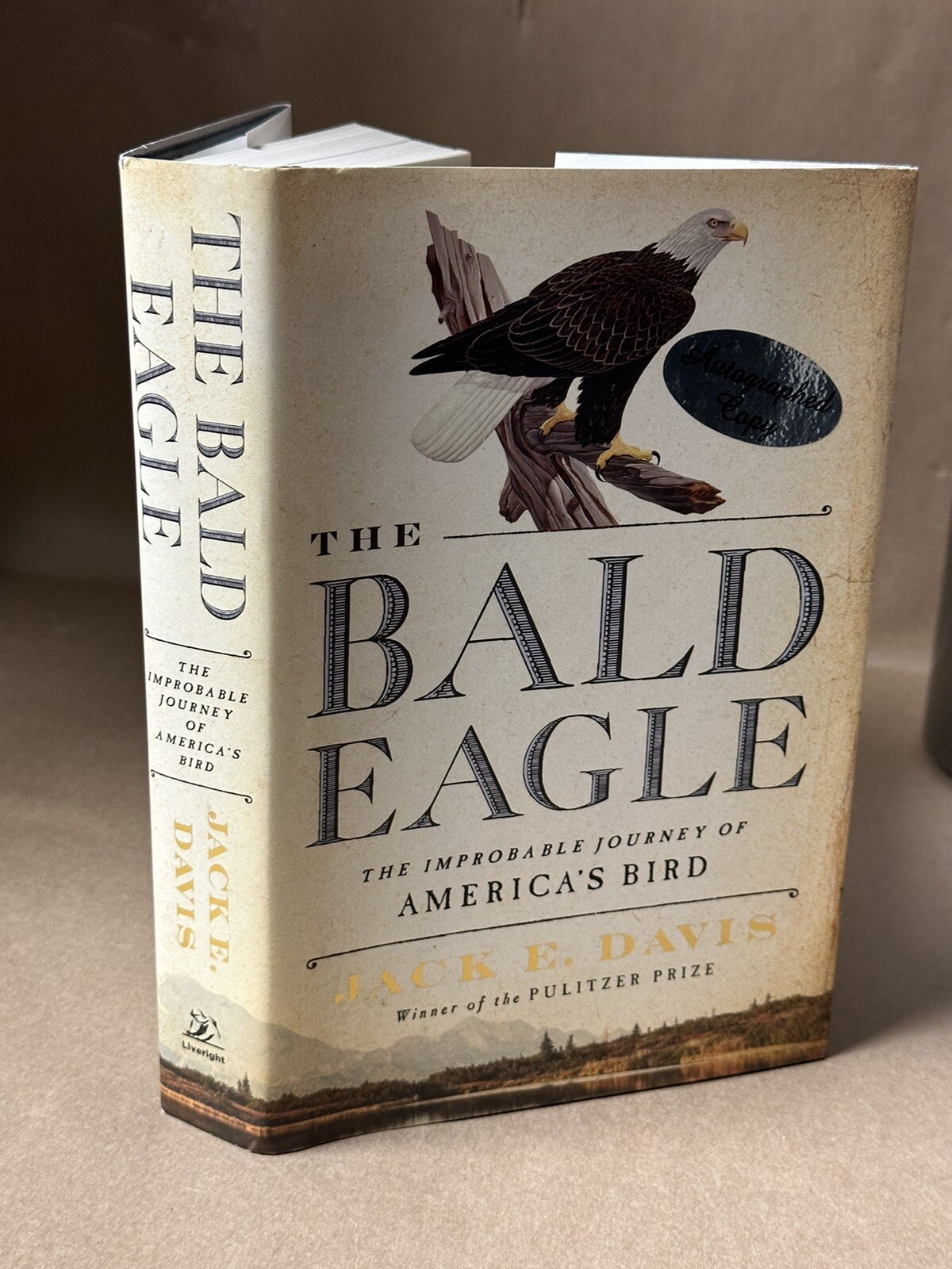 The Bald Eagle The Improbable Journey Of Americas Bird Jack E. Davis Autographed