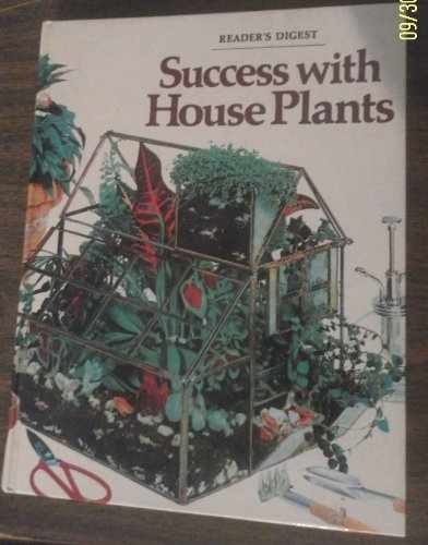 Success With House Plants – Hardcover, by Editors of Reader’s Digest – Very Good