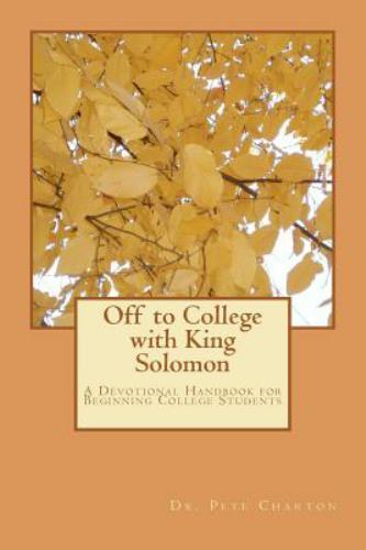Off to College with King Solomon: A Devotional Handbook for Beginning College St