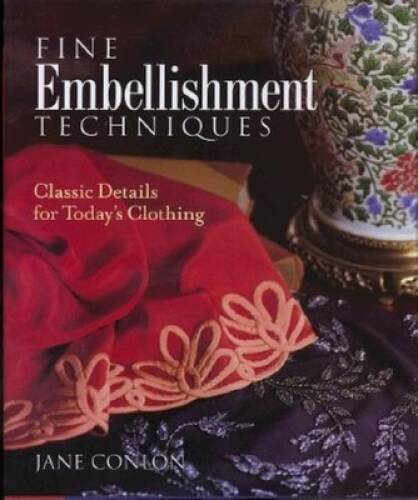 Fine Embellishment Techniques: Classic Details for Today’s Clothing – GOOD