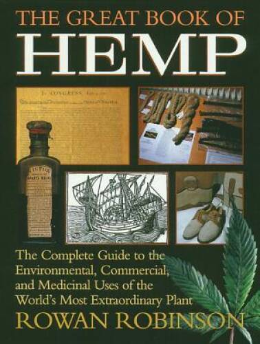 The Great Book of Hemp: The Complete Guide to the Environmental, Com – VERY GOOD