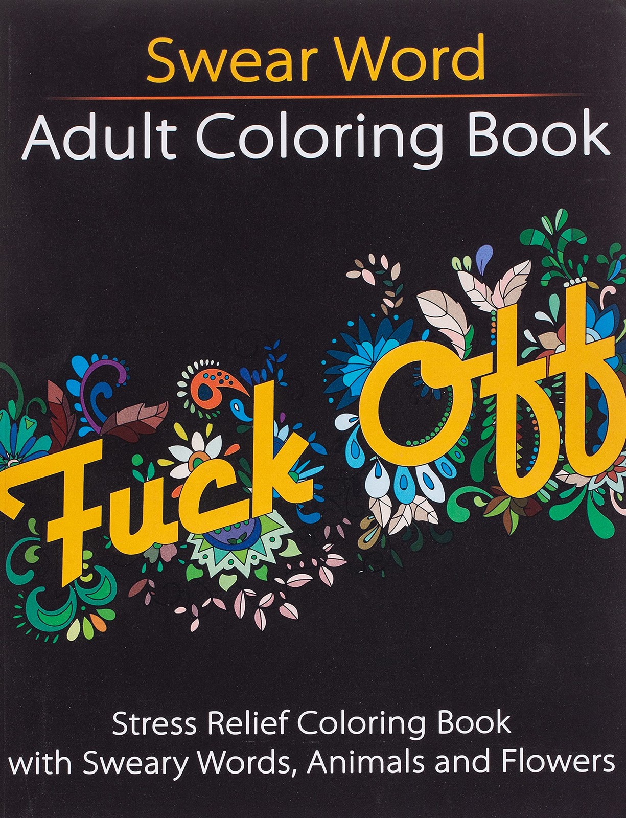 Swear Word Adult Coloring Book: Stress Relief Book with Sweary…