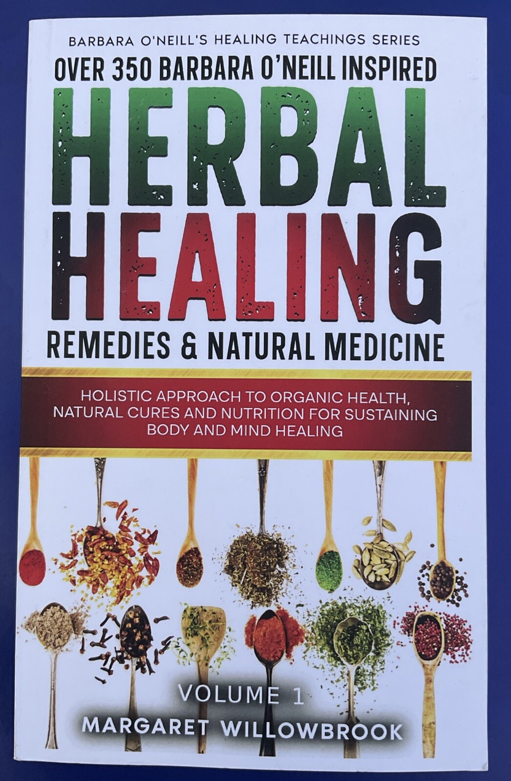 Over 350 Barbara O’Neill Inspired Herbal Healing Remedies & Natural Medicine