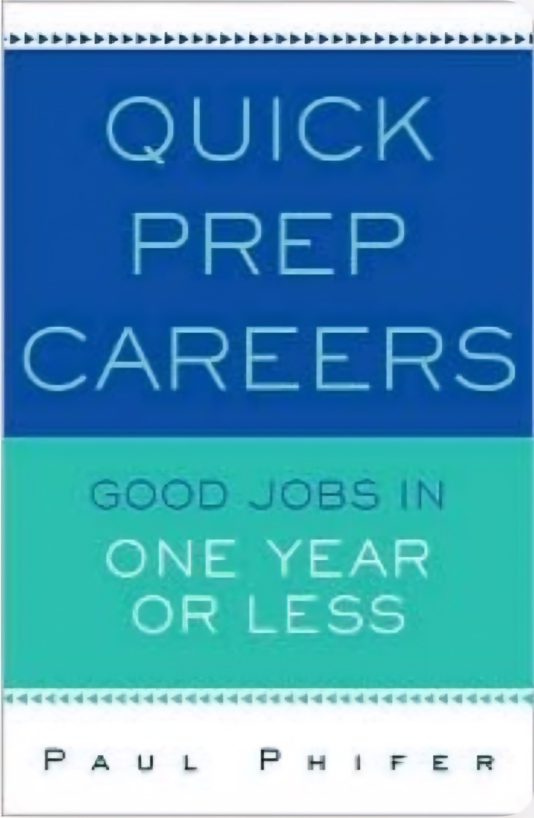 Quick Prep Careers: Good Jobs in One Year or Less – Paul Phifer