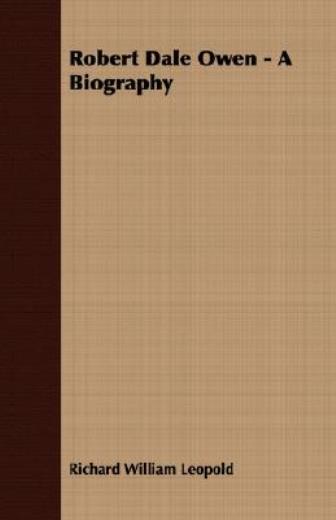 Robert Dale Owen – A Biography