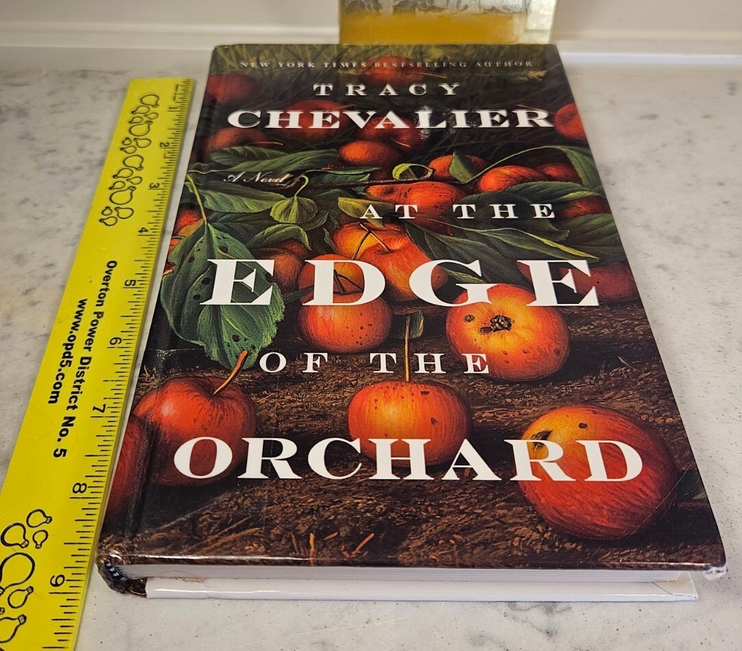2016 A Novel At the Edge of the Orchard by Tracy Chevalier 418 Pages