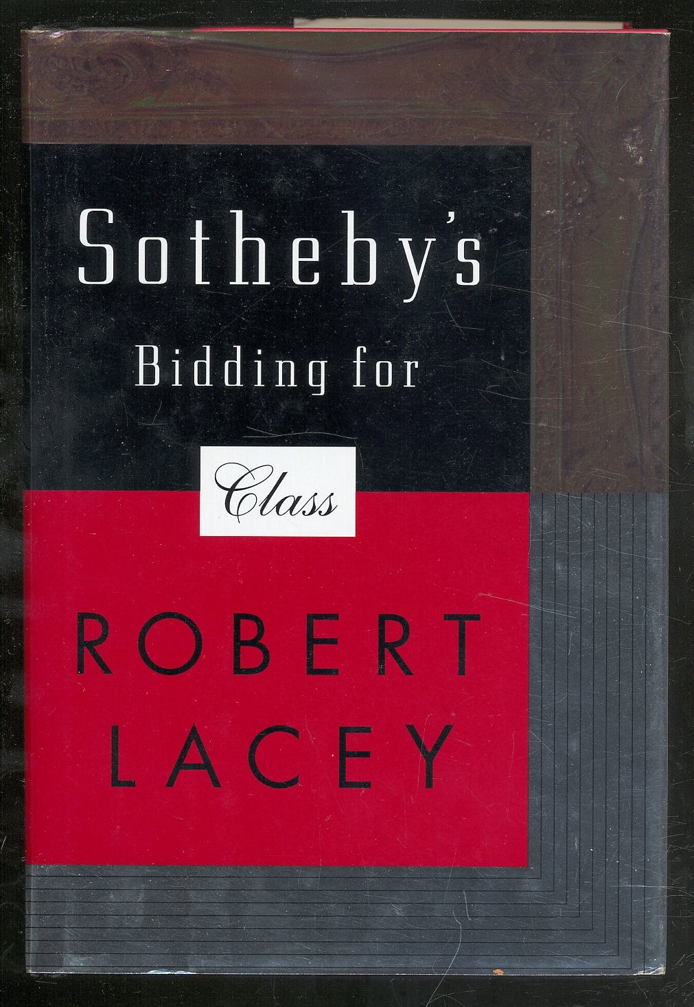 Robert LACEY / Sotheby’s Bidding for Class 1st Edition 1998