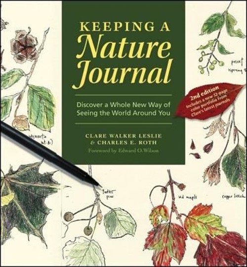 Keeping a Nature Journal : Discover a Whole New Way of Seeing the