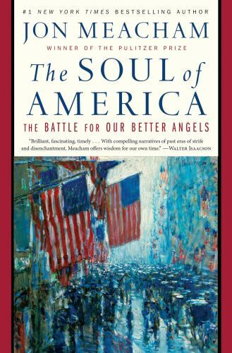 The Soul of America: The Battle for Our Bett- 0399589813, Jon Meacham, hardcover