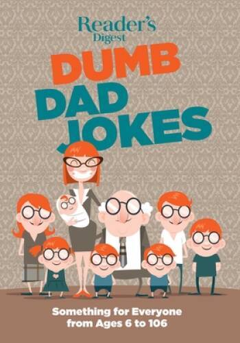 Reader’s Digest Dumb Dad Jokes: Something for Everyone from 6 to 106 – GOOD