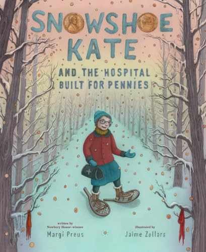 Snowshoe Kate and the Hospital Built – Hardcover, by Preus Margi – Very Good u