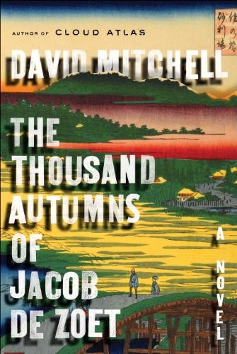 The Thousand Autumns of Jacob de Zoet: A Novel by David Mitchell