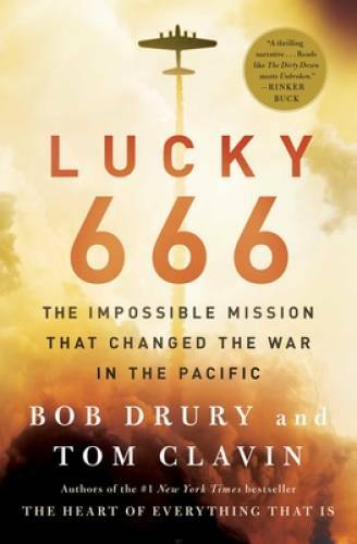 Lucky 666: The Impossible Mission That Changed the War in the Pacific – GOOD