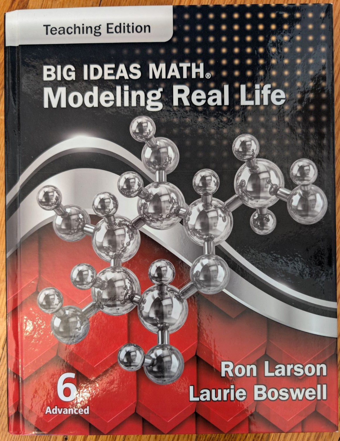 Big Ideas Math Modeling Real Life Common Core Grade 6 Advanced Teaching Edition