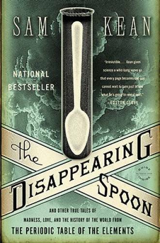 The Disappearing Spoon: And Other True Tales of Madness, Love, and t – VERY GOOD