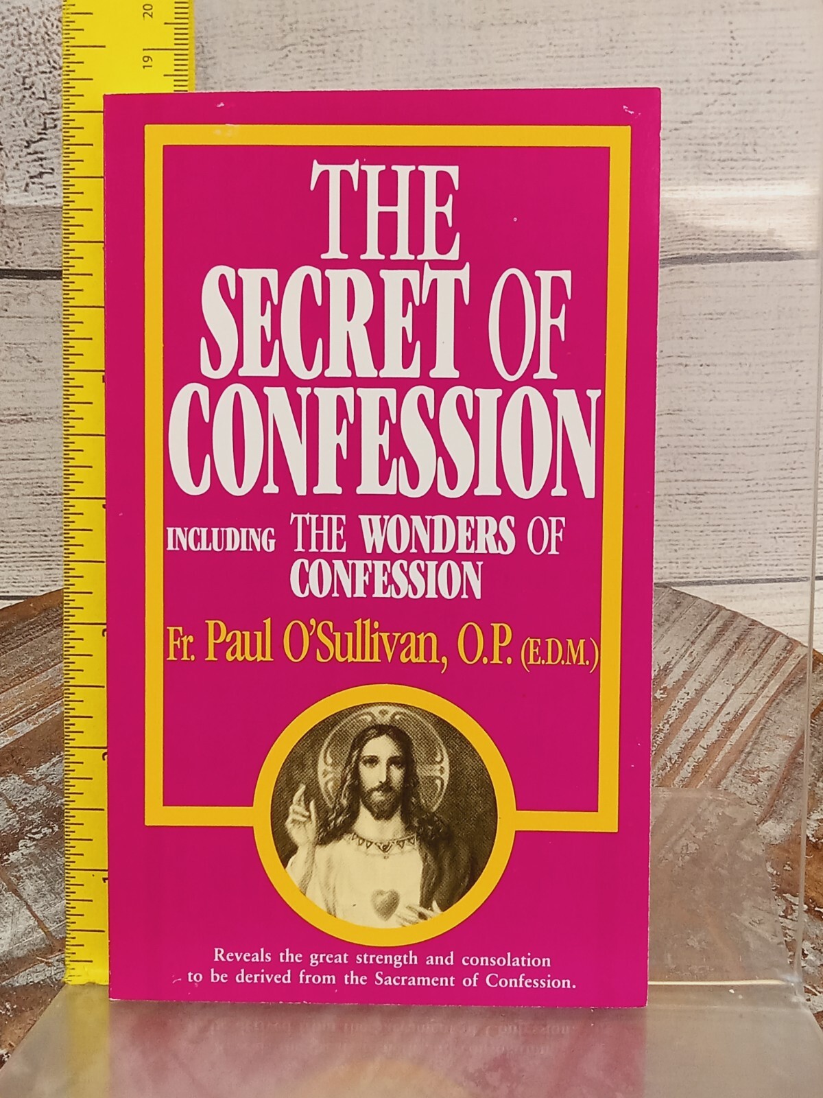 Secret of Confession Including the Wonders of Confession by Paul O’Sullivan PB