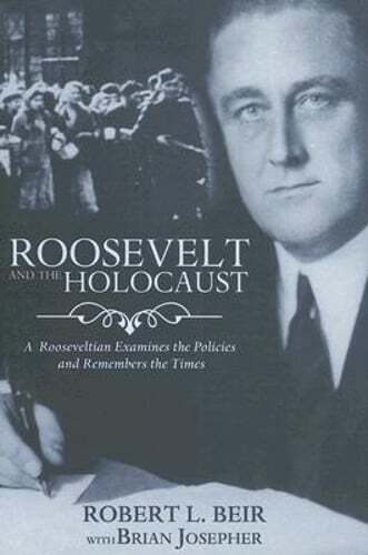 Roosevelt and the Holocaust by Robert Beir: Used