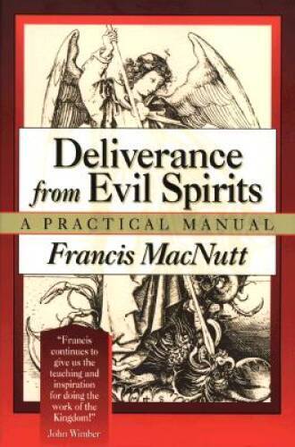 Deliverance from Evil Spirits: A Practical Manual – Paperback – GOOD