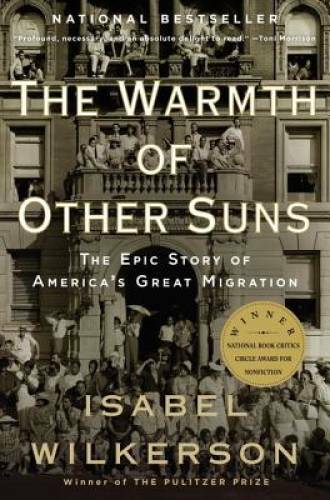The Warmth of Other Suns: The Epic Story of America’s Great Migration – GOOD