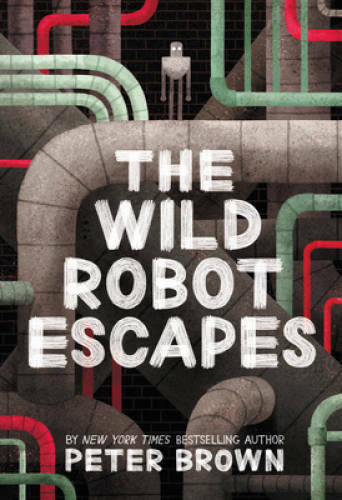 The Wild Robot Escapes (The Wild Robot (2)) – Paperback By Brown, Peter – GOOD