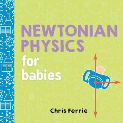 Newtonian Physics for Babies (Baby University) – Hardcover – GOOD