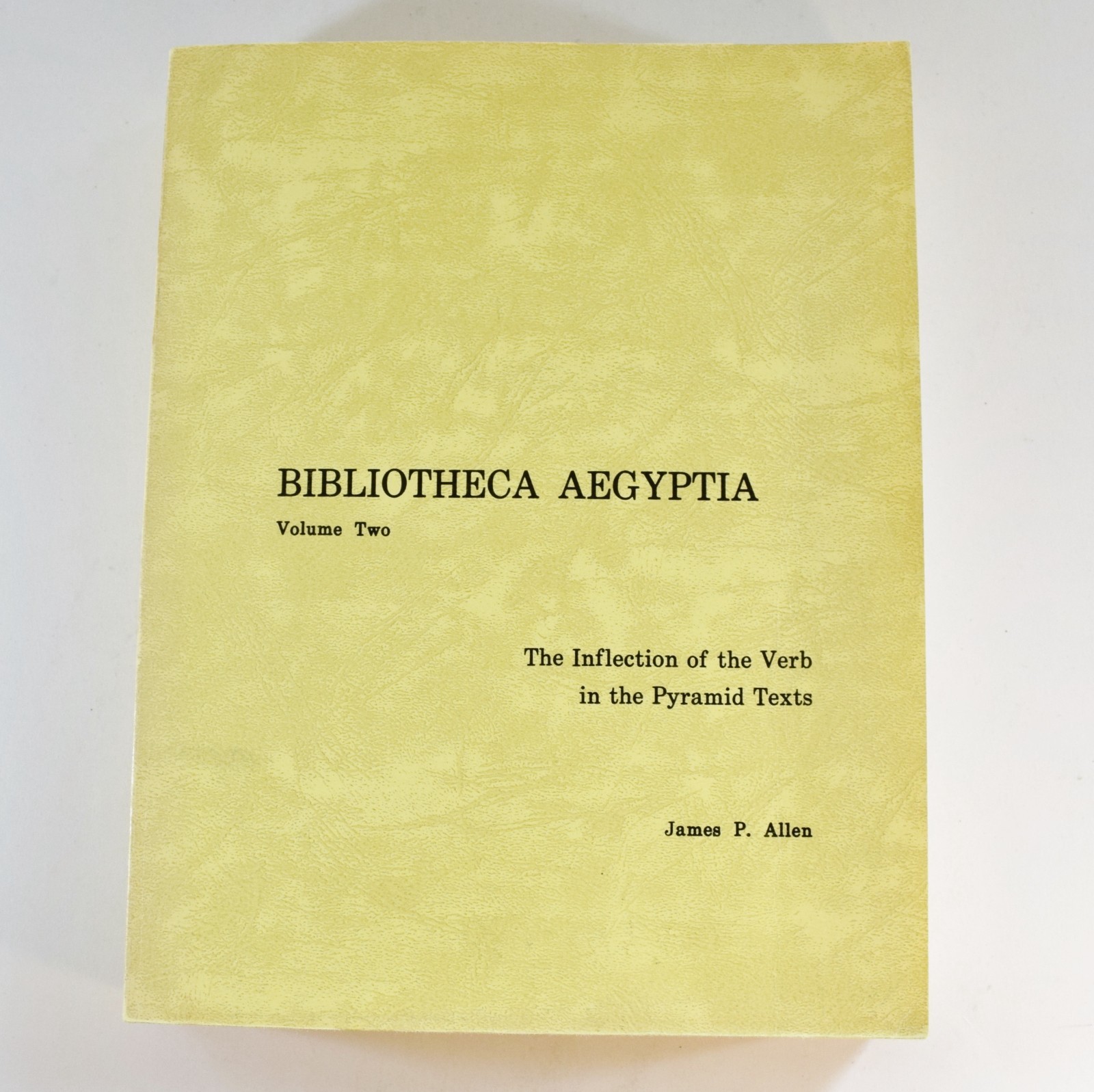 Bibliotheca Aegyptia Vol 2 – Inflection of Verb in Pyramid Texts – James P Allen
