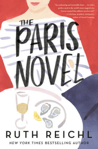The Paris Novel – Hardcover By Reichl, Ruth – GOOD