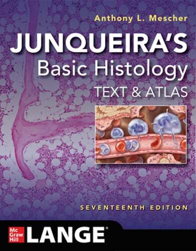 Junqueira’s Basic Histology: Text and Atlas, Seventeenth Edition by Mescher: New