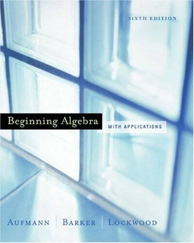 Beginning Algebra with Applications – Hardcover By Aufmann, Richard N. – GOOD
