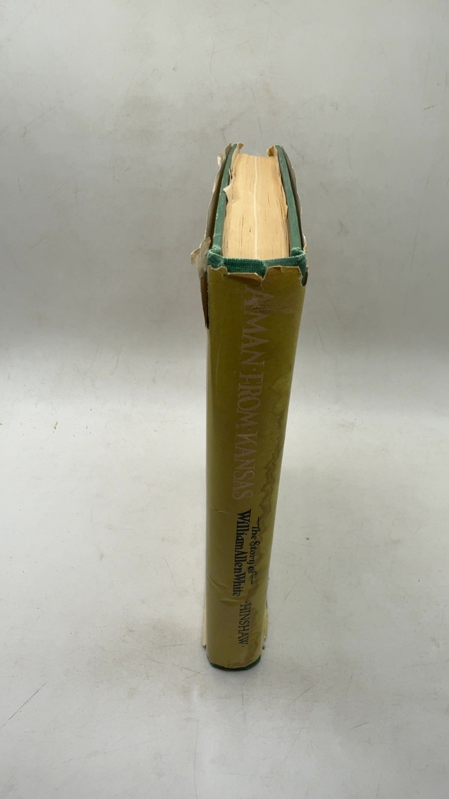 A Man From Kansas: The Story of William Allen White David Hinshaw Hardcover 1945