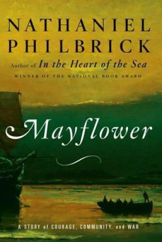 Mayflower: A Story of Courage, Community, and War – Hardcover – GOOD