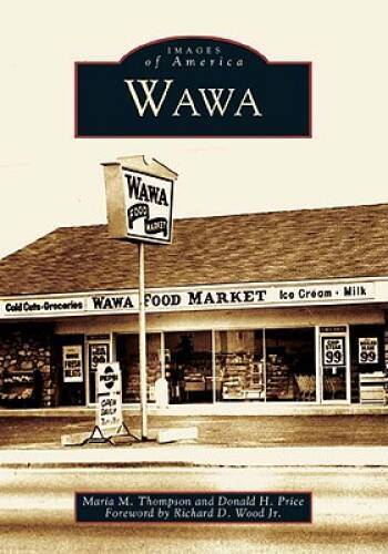 Wawa (PA) (Images of America) – Paperback By Maria M Thompson – GOOD