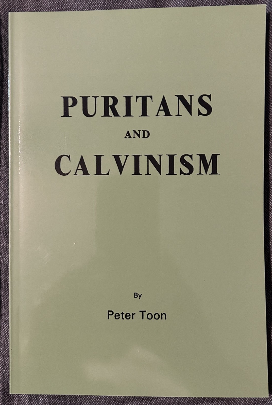 Puritans and Calvinism – Peter Toon – PB New