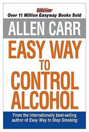 Allen Carr’s Easyway to Control Alcohol – Paperback By Carr, Allen – VERY GOOD