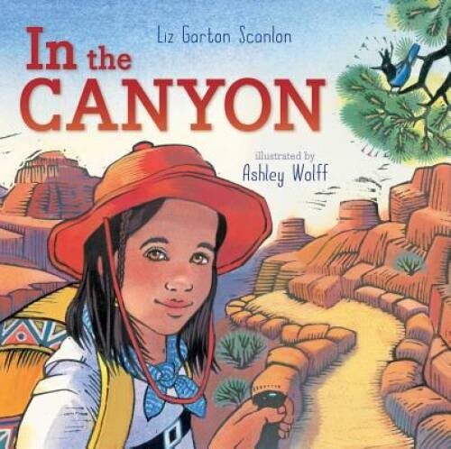 In the Canyon – Hardcover By Scanlon, Liz Garton – GOOD