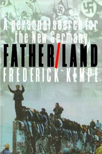 Father/Land: A Personal Search for the New Germany – Hardcover – GOOD