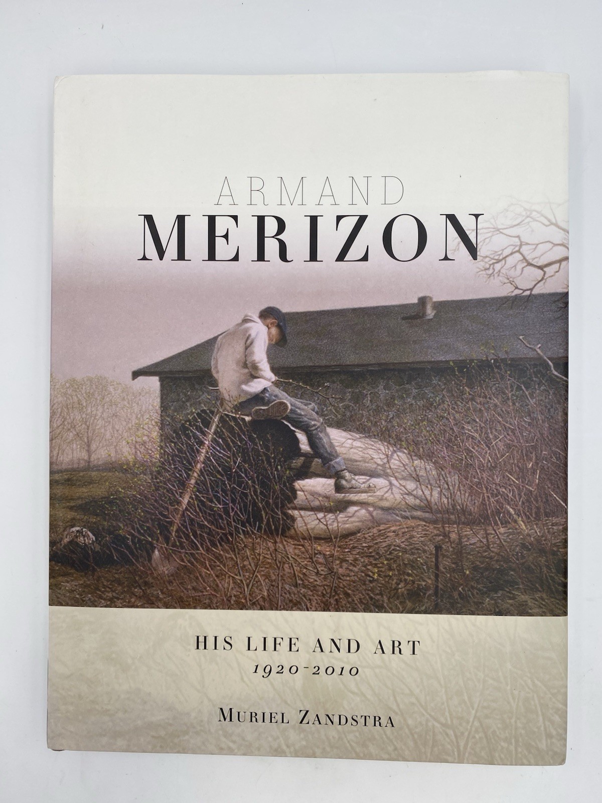 Armand Merizon: His Life and Art 1920-2010 [Muriel Zandstra, 2017] HardCover, DJ