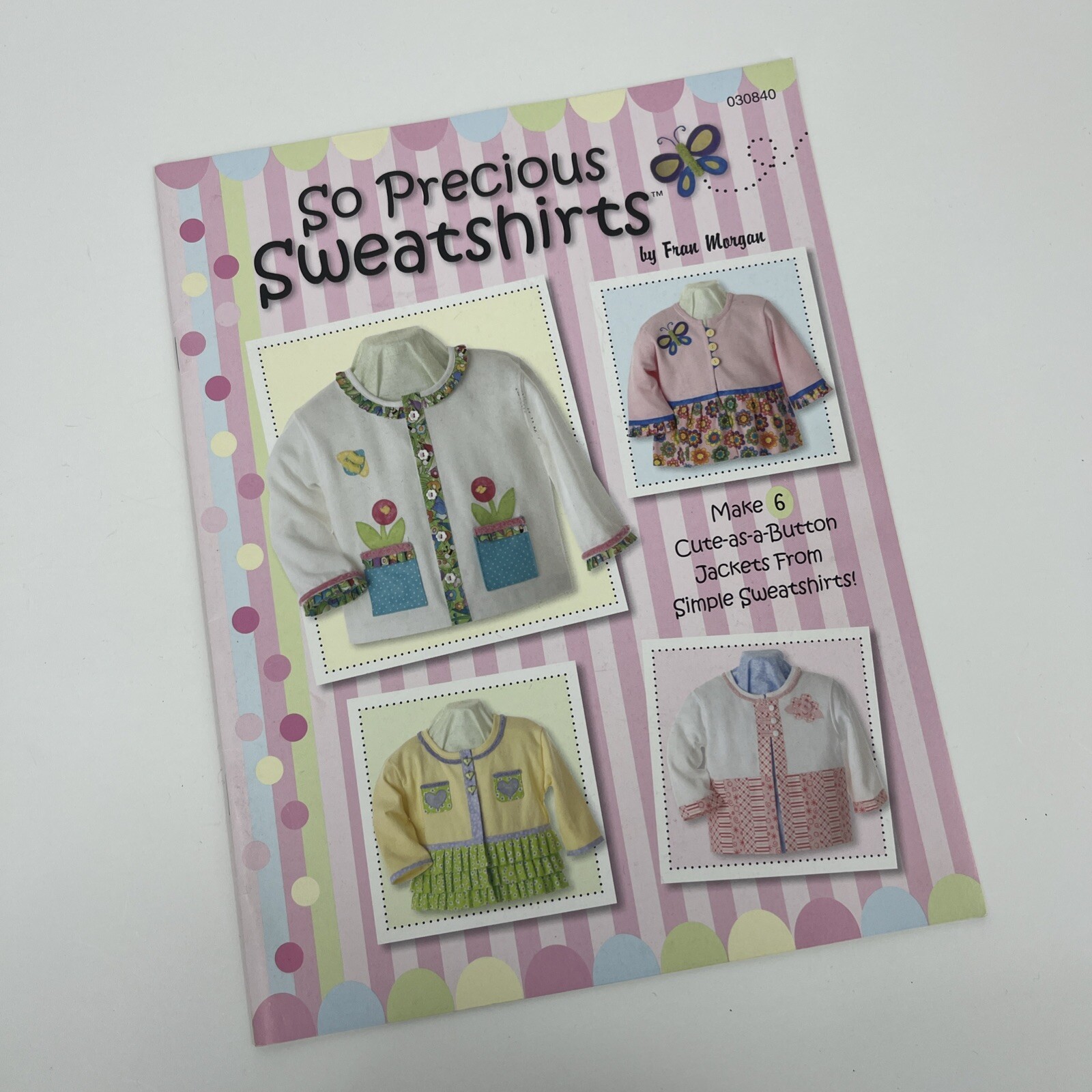 So Precious Sweatshirts By Fran Morgan (Staple Bound Paperback, 2008)