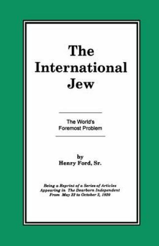 International Jew Vol I : The World’s Foremost Problem by Henry Ford Sr. (2004,