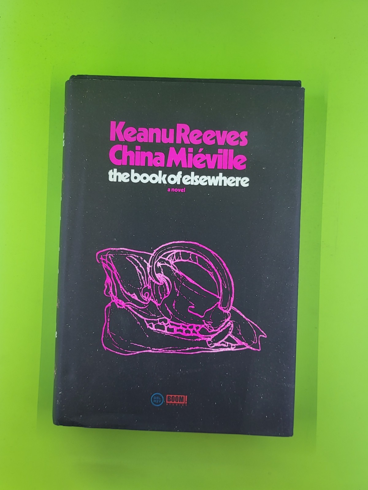Book of Elsewhere: A Novel by China Miéville and Keanu Reeves; 1st / 1st