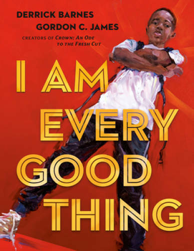 I Am Every Good Thing – Hardcover By Barnes, Derrick – GOOD