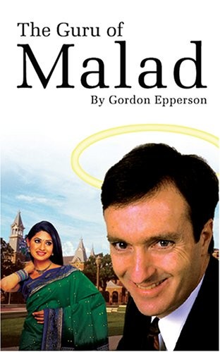 THE GURU OF MALAD By Gordon Epperson **BRAND NEW**