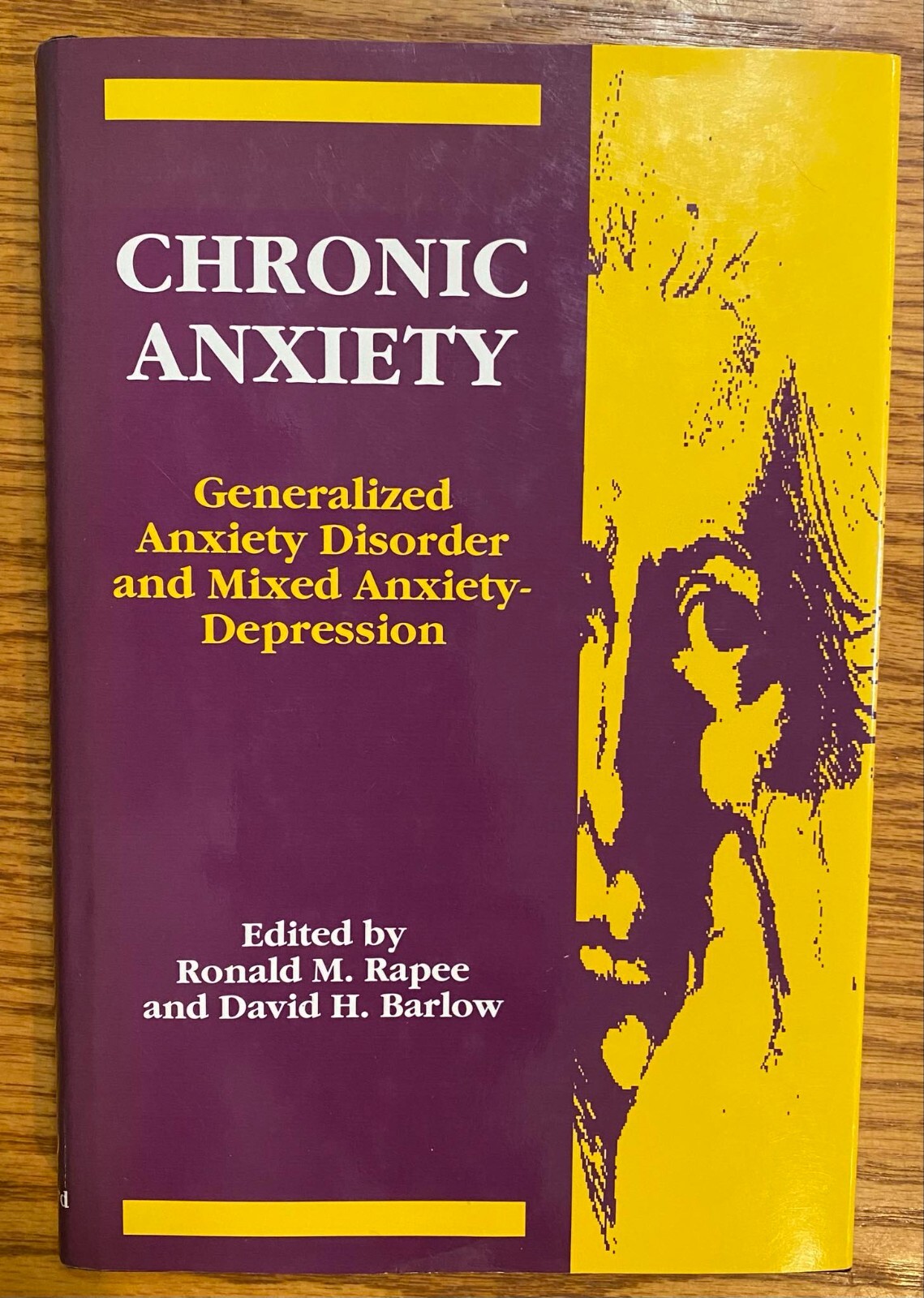 Rapee, Ronald M. & David H. Barlow CHRONIC ANXIETY Generalized Anxiety Disorder