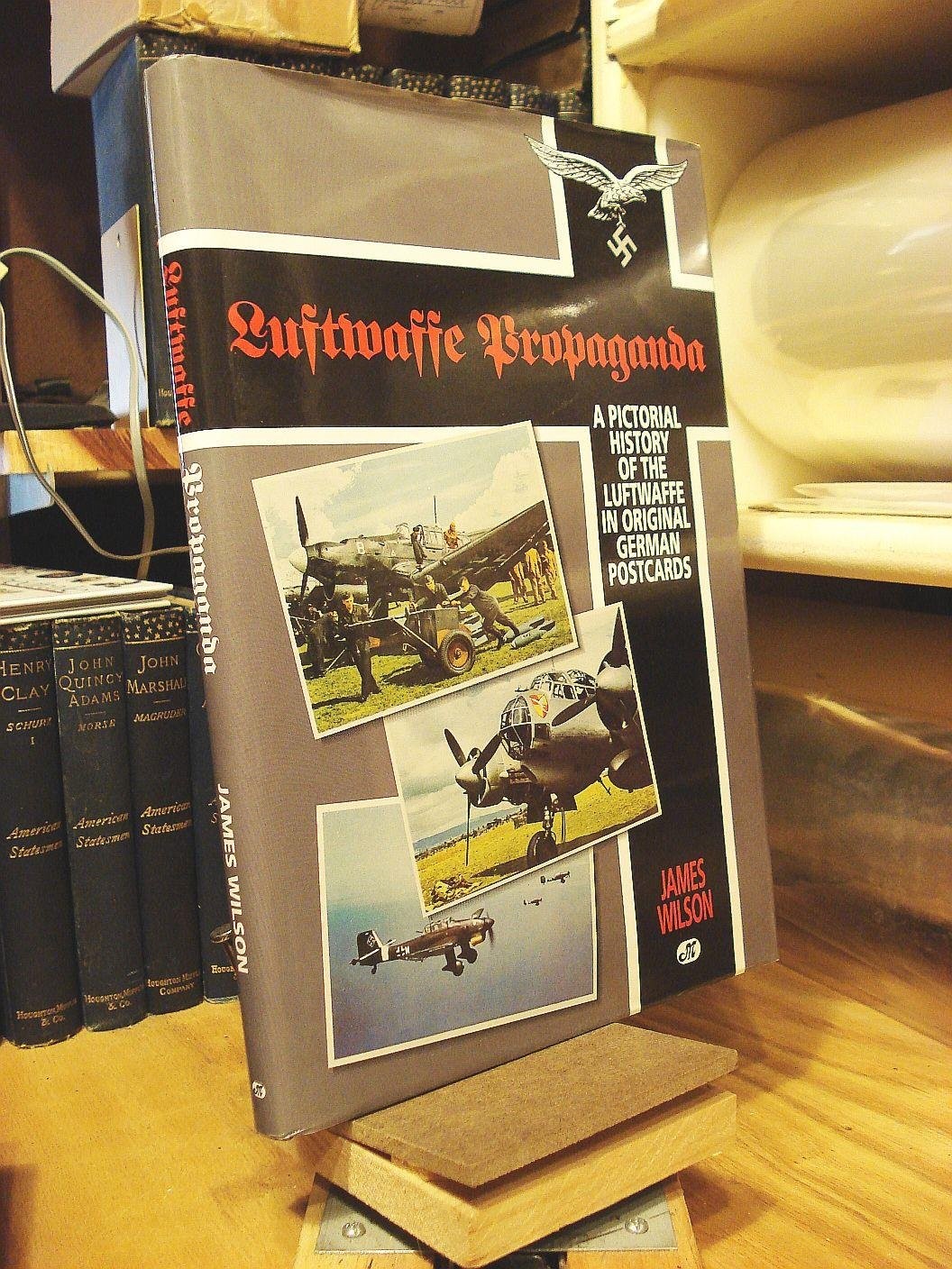 Luftwaffe Propaganda: A Pictorial History of the Luftwaffe in Original Germa…