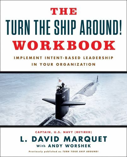 The Turn the Ship Around! Workbook: Implement Intent-Based Leadership in Your…