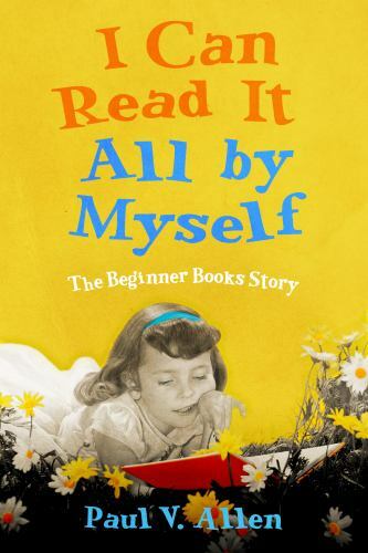 I Can Read It All by Myself : The Beginner Books Story, Hardcover by Allen, P…
